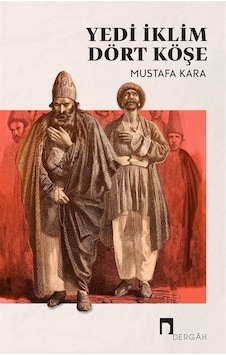 Yedi İklim Dört Köşe  - Mustafa Kara  - Dergah Yayınları