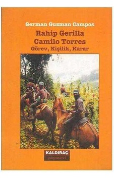Rahip Gerilla Görev Kişilik Karar - Camilo Torres Rahip Gerilla Görev Kişilik Karar - Camilo Torres