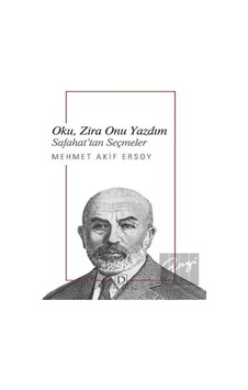 Oku Zira Onu Yazdım - Safahat'tan Seçmeler - Mehmet Akif Ersoy - Dekalog Yayınları Oku Zira Onu Yazdım - Safahat'tan Seçmeler - Mehmet Akif Ersoy - Dekalog Yayınları