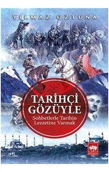 Tarihçi Gözüyle - Dr. Yılmaz Öztuna - Ötüken Neşriyat