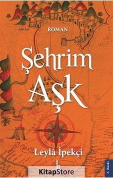 Şehrim Aşk - Leyla İpekçi - H Yayınları Şehrim Aşk - Leyla İpekçi - H Yayınları