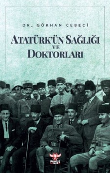 Atatürk’Ün Sağlığı Ve Doktorları