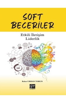 Soft Beceriler-Etkili İletişim Liderlik  - Bahar Urhan Torun  - Gazi Kitabevi