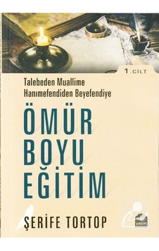 Ömür Boyu Eğitim (1. Cilt) / Şerife Tortop