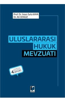 Uluslararası Hukuk Mevzuatı İslam Safa Kaya, Ali Cengiz Uluslararası Hukuk Mevzuatı İslam Safa Kaya, Ali Cengiz