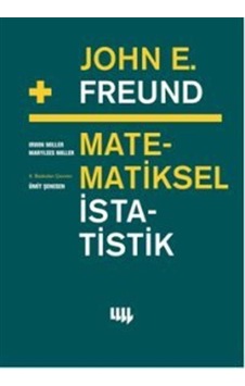 John E. Freund'dan Matematiksel İstatistik - Irwin Miller - Marylees Miller - Literatür Yayıncılık John E. Freund'dan Matematiksel İstatistik - Irwin Miller - Marylees Miller - Literatür Yayıncılık