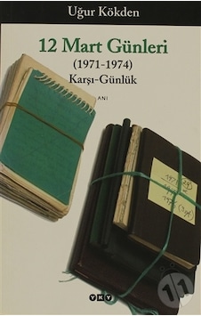 12 Mart Günlükleri 1971-1974 1971 - 1974 Karşı Günlük 12 Mart Günlükleri 1971-1974 1971 - 1974 Karşı Günlük