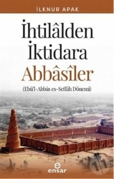 Ihtilalden Iktidara Abbasiler - Ebü'L-Abbas Es-Seffah Dönemi