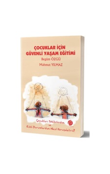Çocuklar İçin Güvenli Yaşam Eğitimi - Begüm Özgü - Mahmut Yılmaz - Herdem Kitap Çocuklar İçin Güvenli Yaşam Eğitimi - Begüm Özgü - Mahmut Yılmaz - Herdem Kitap