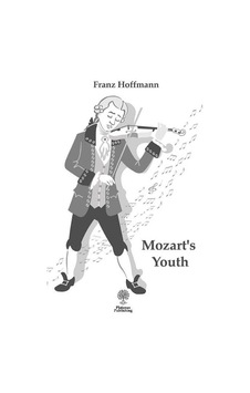 Mozart's Youth - Franz Hoffmann - Platanus Publishing Mozart's Youth - Franz Hoffmann - Platanus Publishing