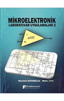Mikroelektronik Laboratuvar Uygulamaları  - 2  - Mustafa İstanbullu  - Karahan Kitabevi