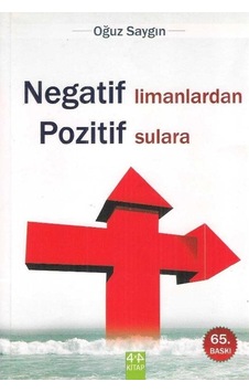 Negatif Limanlardan Pozitif Sulara - Oğuz Saygın 2.el Negatif Limanlardan Pozitif Sulara - Oğuz Saygın 2.el