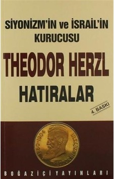 Theodor Herzl'in Hatıraları - Ergun Göze - Boğaziçi Yayınları Theodor Herzl'in Hatıraları - Ergun Göze - Boğaziçi Yayınları