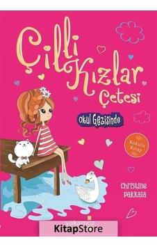 Kitapstore- Çilli Kızlar Çetesi - Okul Gezisinde / Christine Pakkala Kitapstore- Çilli Kızlar Çetesi - Okul Gezisinde / Christine Pakkala