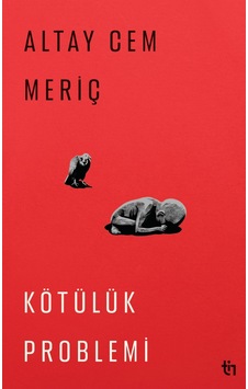 Kötülük Problemi / Altay Cem Meriç