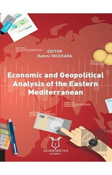 Economic And Geopolitical Analysis Of The Eastern Mediterranean - Akademisyen Kitabevi Economic And Geopolitical Analysis Of The Eastern Mediterranean - Akademisyen Kitabevi