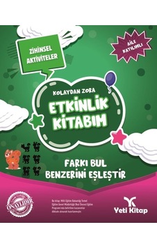Kolaydan Zora Etkinlik Kitabım - Farkı Bul Benzerini Eşleştir N11.19115 Kolaydan Zora Etkinlik Kitabım - Farkı Bul Benzerini Eşleştir N11.19115
