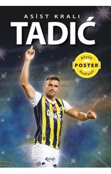 Asist Kralı Tadic - Büyük Poster Hediyeli - Kerem Tek - Flipper Yayıncılık Asist Kralı Tadic - Büyük Poster Hediyeli - Kerem Tek - Flipper Yayıncılık