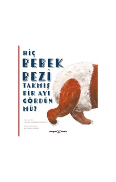Hiç Bebek Bezi Takmış Bir Ayı Gördün Mü Hiç Bebek Bezi Takmış Bir Ayı Gördün Mü