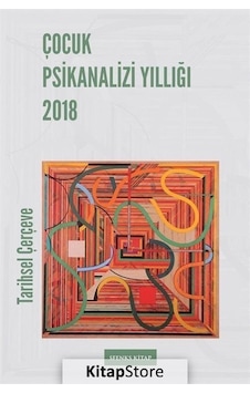 Çocuk Psikanalizi Yıllığı 2018-Tarihsel Çevre- Sfenks Kitap