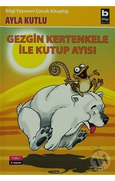 Bilgi Yayınları Gezgin Kertenkele ile Kutup Ayısı