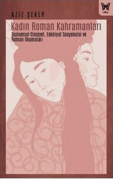 Kadın Roman Kahramanları - Aziz Şeker - Nika Yayınevi Kadın Roman Kahramanları - Aziz Şeker - Nika Yayınevi