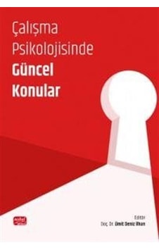 Çalışma Psikolojisinde Güncel Konular / Kolektif Çalışma Psikolojisinde Güncel Konular / Kolektif
