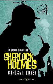 Sherlock Holmes - Görüşme Odası - Sir Arthur Conan Doyle - Fantastik Kitap