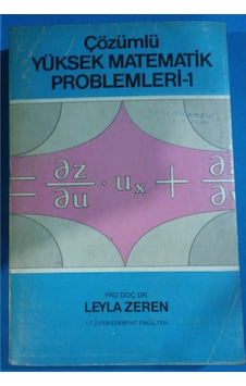 Çözümlü Yüksek Matematik Problemleri 1 Çözümlü Yüksek Matematik Problemleri 1