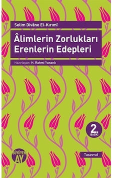 Alimlerin Zorlukları Erenlerin Edepleri- Büyüyenay Yayınları