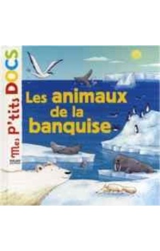 Les Animaux de la Banquise 9782745931399 Les Animaux de la Banquise 9782745931399