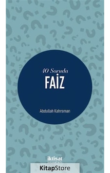 40 Soruda Faiz - Abdullah Kahraman - İktisat Yayınları 40 Soruda Faiz - Abdullah Kahraman - İktisat Yayınları