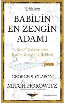 Babil&apos İn En Zengin Adamı: Babil Tabletlerinden Kadim Zenginlik Rehberi Babil&apos İn En Zengin Adamı: Babil Tabletlerinden Kadim Zenginlik Rehberi