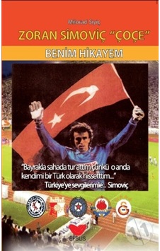 Zoran Simoviç Çoçe-Benim Hikayem - Milorad Siyiç - Efsus Zoran Simoviç Çoçe-Benim Hikayem - Milorad Siyiç - Efsus