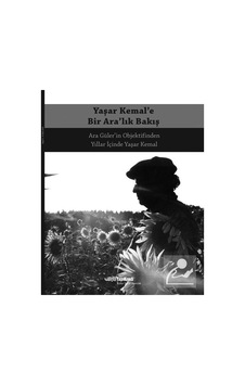 Yaşar Kemal'e Bir Ara'lık Bakış / Kolektif Yaşar Kemal'e Bir Ara'lık Bakış / Kolektif