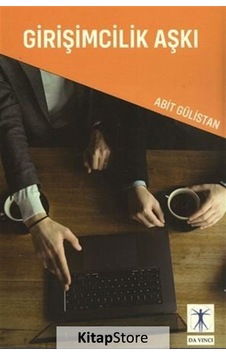 Girişimcilik Aşkı - Abit Gülistan - Da Vinci Yayınları