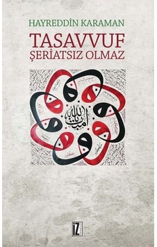 Tasavvuf Şeriatsız Olmaz - Hayreddin Karaman - İz Yayıncılık