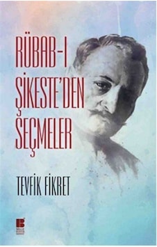 Rübab-ı Şikeste'den Seçmeler - Tevfik Fikret - Bilge Kültür Sanat Rübab-ı Şikeste'den Seçmeler - Tevfik Fikret - Bilge Kültür Sanat