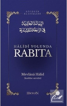 Hadidi Yolunda Rabıta - Mevlana Halid El-Bağdadi - Hacegan Yayıncılık Hadidi Yolunda Rabıta - Mevlana Halid El-Bağdadi - Hacegan Yayıncılık