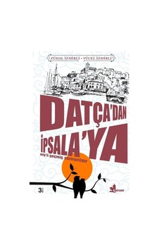 Datça'dan İpsala'ya-Miş'li Geçmiş Zamanlar - Yücel İzmirli - Çınar Yayınları Datça'dan İpsala'ya-Miş'li Geçmiş Zamanlar - Yücel İzmirli - Çınar Yayınları