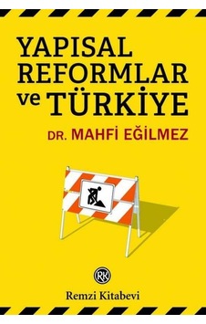 Yapısal Reformlar ve Türkiye - Mahfi Eğilmez - Remzi Kitabevi Yapısal Reformlar ve Türkiye - Mahfi Eğilmez - Remzi Kitabevi