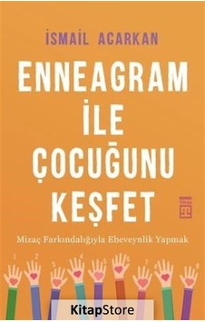 Enneagram ile Çocuğunu Keşfet / İsmail Acarkan Enneagram ile Çocuğunu Keşfet / İsmail Acarkan