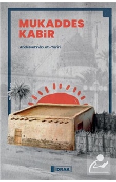 Mukaddes Kabir - Abdülvehhab et-Tariri - İdrak Yayınları