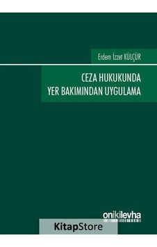 Ceza Hukukunda Yer Bakımından Uygulama - Erdem İzzet Külçür - On İki Levha Yayıncılık