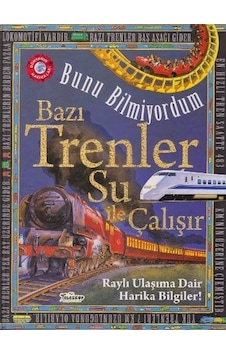 Bunu Bilmiyordum Bazı Trenler Su İle Çalışır Raylı Ulaşıma Dair Harika Bilgiler - Flowerpot Press - Teleskop Popüler Bilim Bunu Bilmiyordum Bazı Trenler Su İle Çalışır Raylı Ulaşıma Dair Harika Bilgiler - Flowerpot Press - Teleskop Popüler Bilim