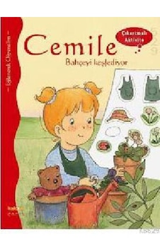 Cemile Bahçeyi Keşfediyor - Çıkartmalı Aktivite - Aline de Petingy - Kaknüs Yayınları Cemile Bahçeyi Keşfediyor - Çıkartmalı Aktivite - Aline de Petingy - Kaknüs Yayınları