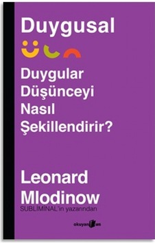 Duygusal - Duygular Düşünceyi Nasıl Şekillendirir? - Leonard Mlodinow - Okuyan Us Yayınları