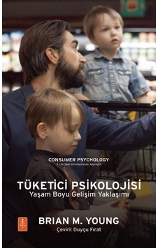 Tüketici Psikolojisi - Yaşam Boyu Gelişim Yaklaşımı - Brian M. Young - Nobel Yaşam Tüketici Psikolojisi - Yaşam Boyu Gelişim Yaklaşımı - Brian M. Young - Nobel Yaşam