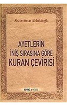 Ayetlerin İniş Sırasına Göre Kuran Çevirisi - Abdurrahman Abdullahoğlu - Ozan Yayıncılık Ayetlerin İniş Sırasına Göre Kuran Çevirisi - Abdurrahman Abdullahoğlu - Ozan Yayıncılık