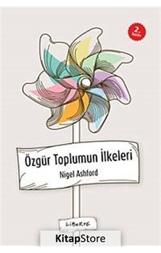 Özgür Toplumun İlkeleri / Nigel Ashford Özgür Toplumun İlkeleri / Nigel Ashford
